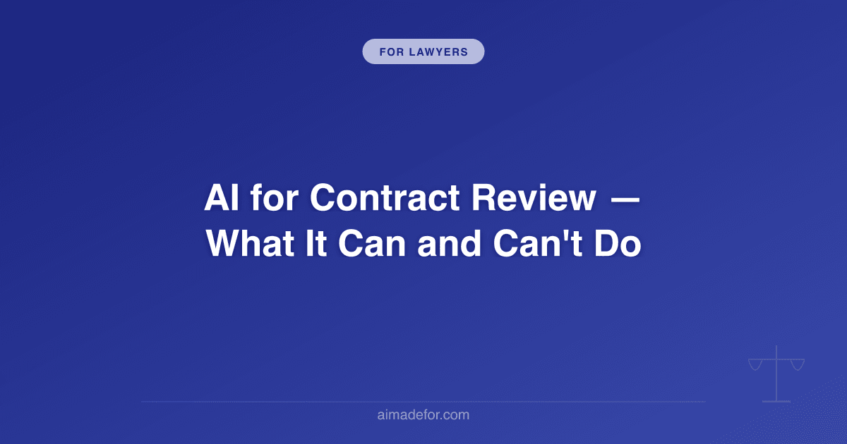AI for Contract Review: What It Can and Can't Do